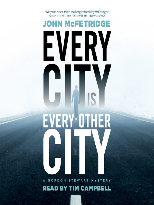 Détails du titre pour Every City Is Every Other City par John McFetridge - Disponible